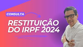 VIDEO CONSULTA A RESTITUIÇÃO IRPF 2024 [upl. by Llemij27]