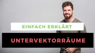 Untervektorräume Einfach erklärt  Beweis KernampBild sind UVR  Beispiele [upl. by Una308]