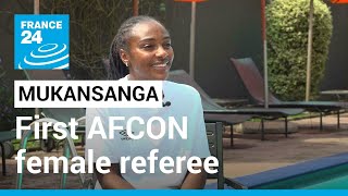 First AFCON female referee Salima Mukansanga on making football history • FRANCE 24 English [upl. by Norward536]