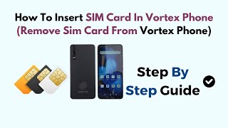 How To Insert SIM Card In Vortex Phone Remove Sim Card From Vortex Phone [upl. by Lorinda149]