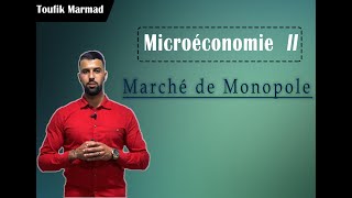 Microéconomie II  Marché de Monopole quot Introduction quot [upl. by Yerffe]