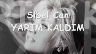 Sibel Can  Yarım Kaldım [upl. by Dulcia781]