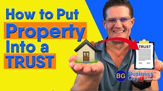 How to Put Property Into a TRUST [upl. by Gaulin]