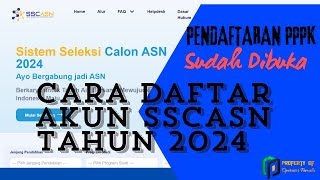 Cara Daftar Akun SSCASN 2024  Daftar Akun PPPK 2024 [upl. by Rafaela91]