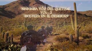 Marimba Voz Del Quetzal Vol2 Tristeza en el desierto [upl. by Harms]