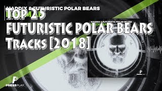 Top 25 Best Futuristic Polar Bears Tracks 2018 [upl. by Eillehs]