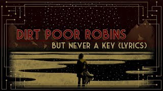 Dirt Poor Robins  But Never a Key Official Audio and Lyrics [upl. by Peterman]