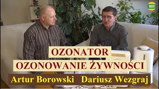 OZONATOR  DLACZEGO POWINNIŚMY OZONOWAĆ ŻYWNOŚĆ  cz5 Dariusz Wezgraj STUDIO 2021 [upl. by Adnawot]