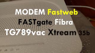 FASTGate TG789vac Xtream 35b Fastweb [upl. by Ronaele]