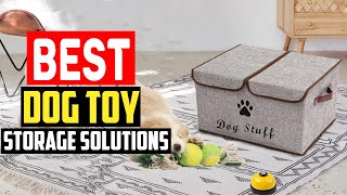 ✅Top 5 Best Dog Toy Storage Solutions for Every Space in 2025 [upl. by Anade]