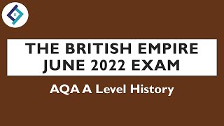 The British Empire Exam  AQA A Level History [upl. by Noletta]