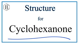 Structural Formula for Cyclohexanone and molecular formula [upl. by Cruickshank]