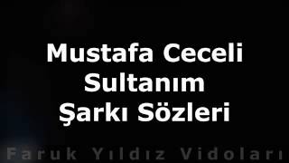 Mustafa Ceceli Sultanım Sözleri [upl. by Nwahsat]