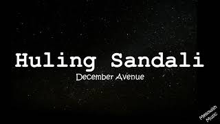 Huling Sandali  December Avenue Lyrics [upl. by Eimat]