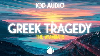 The Wombats  Greek Tragedy 10D Audio🎧 were smashing mics in karaoke bars [upl. by Morgan827]