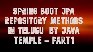 spring boot JpaRepository methods in telugu by java temple part 1  java temple [upl. by Erlina]