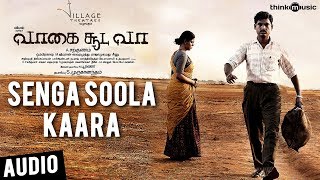 Vaagai Sooda Vaa  Senga Soola Kaara Song  Vimal Iniya  Ghibran  A Sarkunam [upl. by Drida]