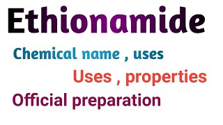 Ethionamide drugs chemical name  structure uses  properties amp official preparation [upl. by Elaweda504]