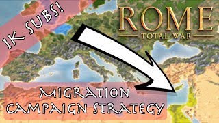 MIGRATION STRATEGY  1K SUBS THANK YOU  Game Guides  Rome Total War [upl. by Duong117]