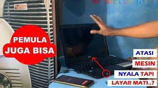 Mesin Laptop Nyala Tapi Layar Nggak Muncul  Cara Atasi Laptop Mati Total Gampang Banget  TERBRAU [upl. by Autrey551]