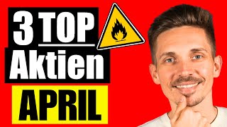 3 TOP Aktien für April 2024 [upl. by Eldwon]