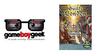 Guilds of London Review with the Game Boy Geek [upl. by Aitel981]