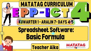 MATATAG EPP ICT 4 Grade 4 Kuwarter 1 Aralin 7 Spreadsheet Software  Basic Formula [upl. by Nnylarak]