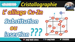 Alliage du cuivre et le Zinc substitution ou insertion [upl. by Radec654]