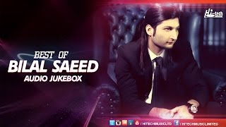 BEST OF BILAL SAEED JUKEBOX  FULL SONGS AUDIO [upl. by Ilime]