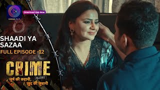 Crime Alert  नई कहानी  Shaadi Ya Sazaa  Dangal 2 [upl. by Ahsiakal544]