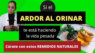 SI EL ARDOR AL ORINAR TE ESTA HACIENDO LA VIDA PESADA CÚRATE CON ESTOS REMEDIOS NATURALES [upl. by Annol]