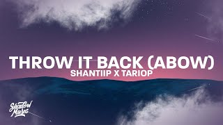 ShantiiP X TarioP  Throw It Back Abow Lyrics  he told me throw it back abow [upl. by Grevera]