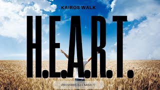 HEART  Proverbs 423  Kairos Walk [upl. by Crosse]