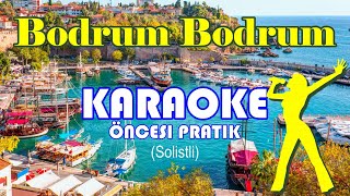 Bodrum Bodrum  Karaoke Öncesi Pratik Solistli [upl. by Oriel341]