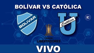 BOLÍVAR VS UNIVERSIDAD CATÓLICA  EN VIVO COPA LIBERTADORES DE AMÉRICA [upl. by Anivlem]