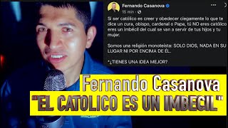 ¿Porque Fernando Casanova Insulta a Catolicos y Sacerdotes [upl. by Joachim356]