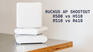 Ruckus Unleashed AP Comparison R610 vs R510 vs R500 vs H510 [upl. by Ffej552]