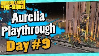 Borderlands The PreSequel  Aurelia Playthrough Funny Moments And Drops  Day 9 [upl. by Auqinot668]