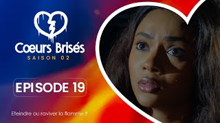 COEURS BRISÉS  Saison 2  Episode 19 VOSTFR [upl. by Akiraa]