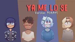 Ya Me Lo Sé  FunaHS [upl. by Dina525]