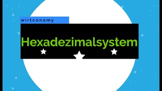 Das Hexadezimalsystem  Umrechnung Hexadezimal in Dezimal  einfach erklärt  wirtconomy [upl. by Mulderig]