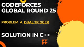 Codeforces Global Round 25 Problem A Dual Trigger Full Solution In C [upl. by Aramot]