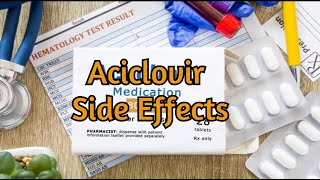 Aciclovir Side Effects [upl. by Nysilla]