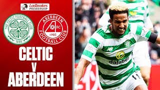 Celtic 10 Aberdeen  Sinclair Backheel Gives Champions First Win In 3 Games  Ladbrokes Premiership [upl. by Yvel]