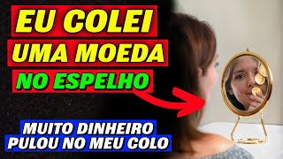 SIMPATIA DA MOEDA COLADA NO ESPELHO POR 3 DIAS PARA ATRAIR DINHEIRO INESPERADO [upl. by Niarda392]