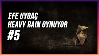 EFE UYGAÇ HEAVY RAIN OYNUYOR 5 OĞLUMUZ KAYBOLUYOR [upl. by Benenson]