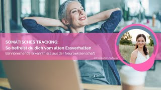 Somatisches Tracking So befreist du dich vom alten Essverhalten [upl. by Swirsky497]