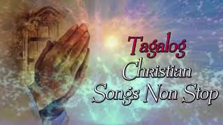 Tagalog Christian Songs With Lyrics Non Stop Volume 8 [upl. by Anurag]