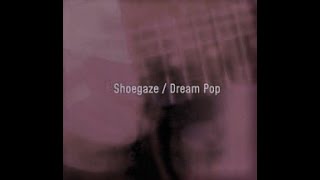 Shoegaze Dreampop Grungegaze Compilation 2023 [upl. by Rebba]