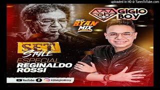 SET STYLE  ESPECIAL REGINALDO ROSSI   DJ GIGIO BOY [upl. by Vitoria]